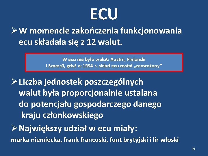 ECU W momencie zakończenia funkcjonowania ecu składała się z 12 walut. W ecu nie