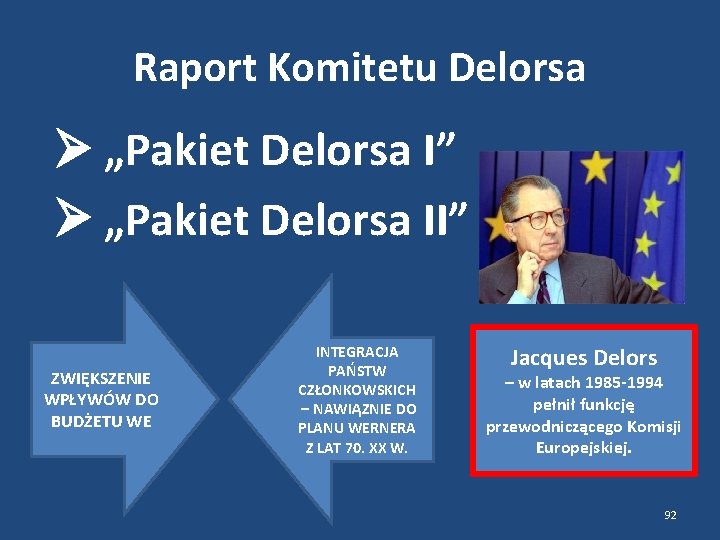 Raport Komitetu Delorsa „Pakiet Delorsa I” „Pakiet Delorsa II” ZWIĘKSZENIE WPŁYWÓW DO BUDŻETU WE