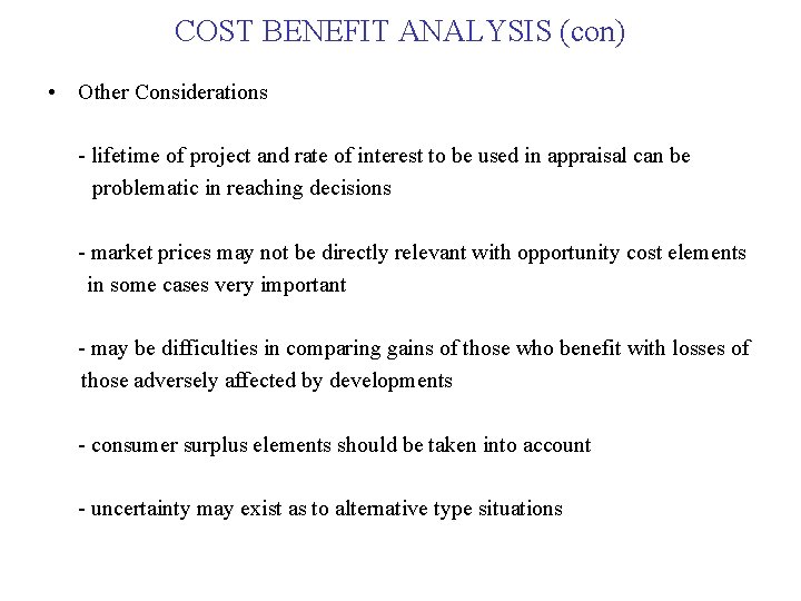 COST BENEFIT ANALYSIS (con) • Other Considerations - lifetime of project and rate of