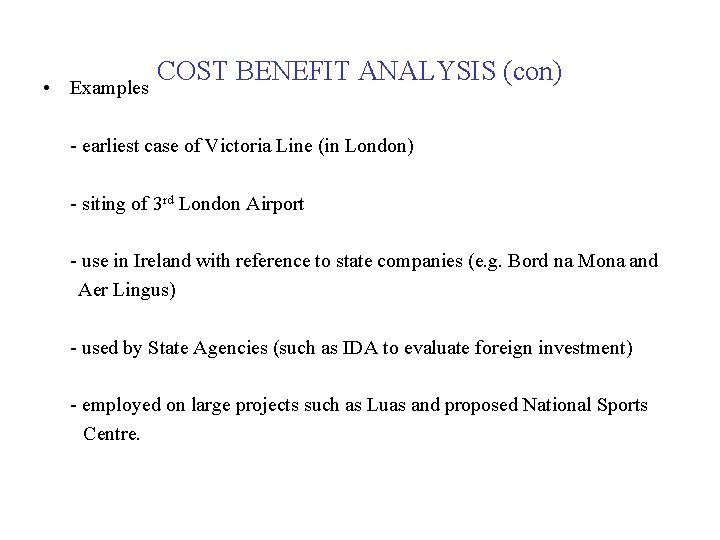  • Examples COST BENEFIT ANALYSIS (con) - earliest case of Victoria Line (in