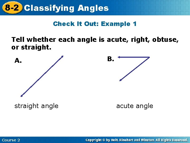 8 -2 Classifying Insert Lesson Title Here Angles Check It Out: Example 1 Tell