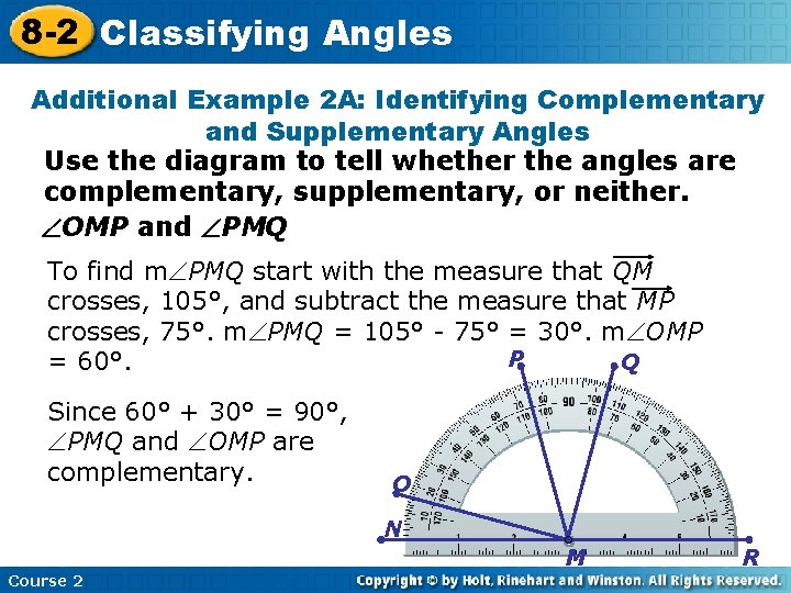8 -2 Classifying Angles Additional Example 2 A: Identifying Complementary and Supplementary Angles Use