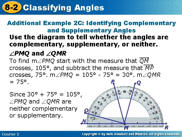 8 -2 Classifying Angles Additional Example 2 C: Identifying Complementary and Supplementary Angles Use