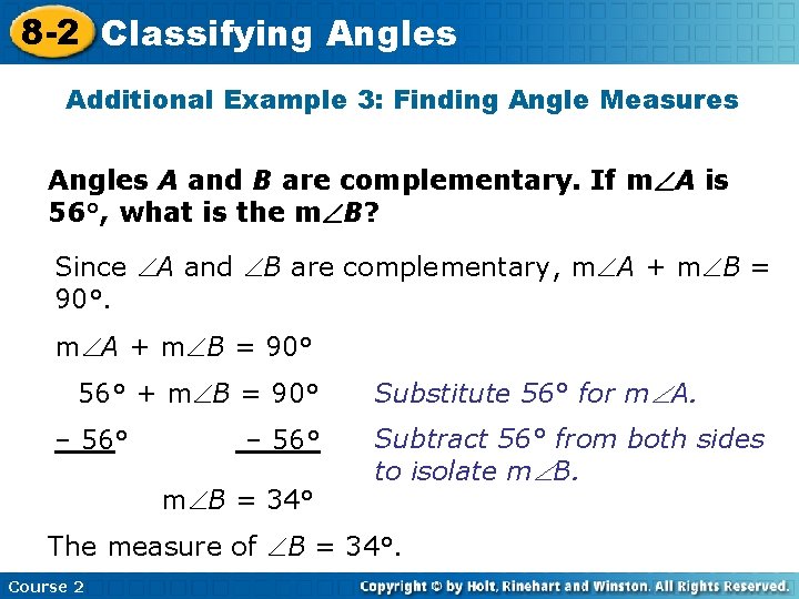 8 -2 Classifying Angles Additional Example 3: Finding Angle Measures Angles A and B