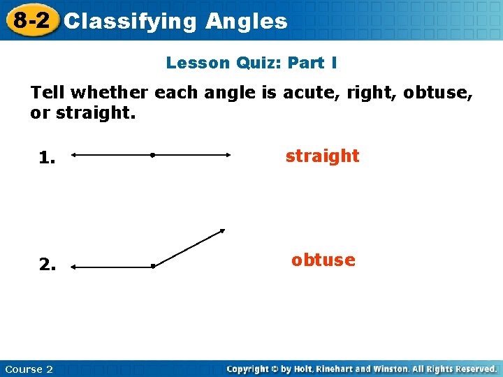 8 -2 Classifying Insert Lesson Angles Title Here Lesson Quiz: Part I Tell whether