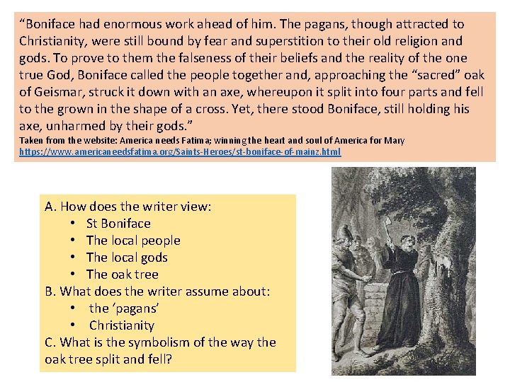 “Boniface had enormous work ahead of him. The pagans, though attracted to Christianity, were