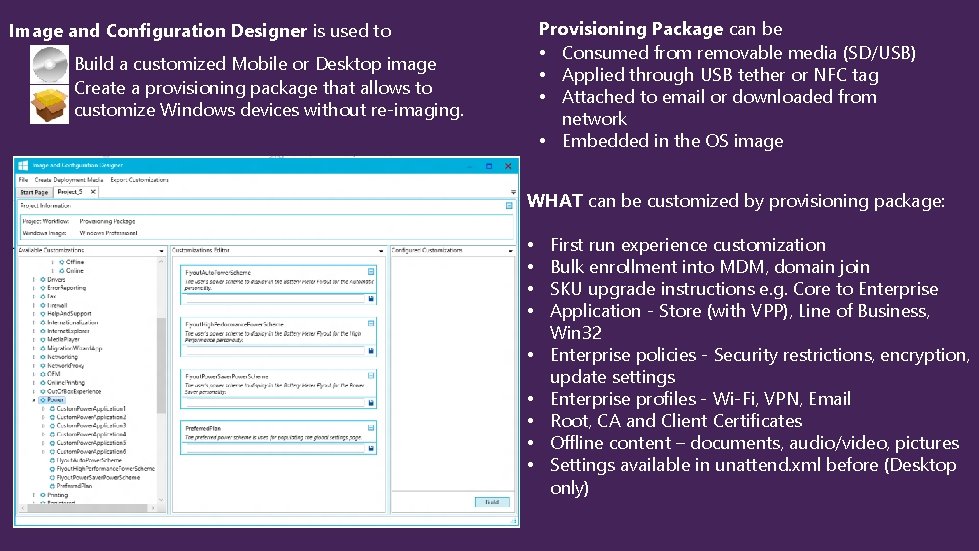 Provisioning Package can be • Consumed from removable media (SD/USB) • Applied through USB