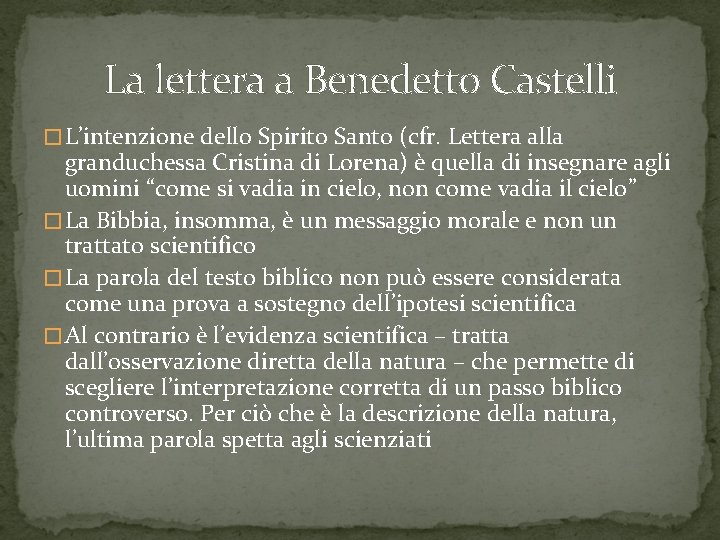 La lettera a Benedetto Castelli � L’intenzione dello Spirito Santo (cfr. Lettera alla granduchessa