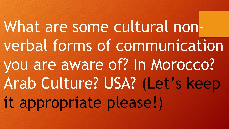 What are some cultural nonverbal forms of communication you are aware of? In Morocco?