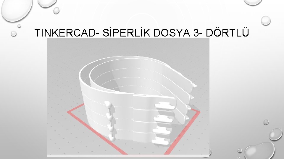 TINKERCAD- SİPERLİK DOSYA 3 - DÖRTLÜ 