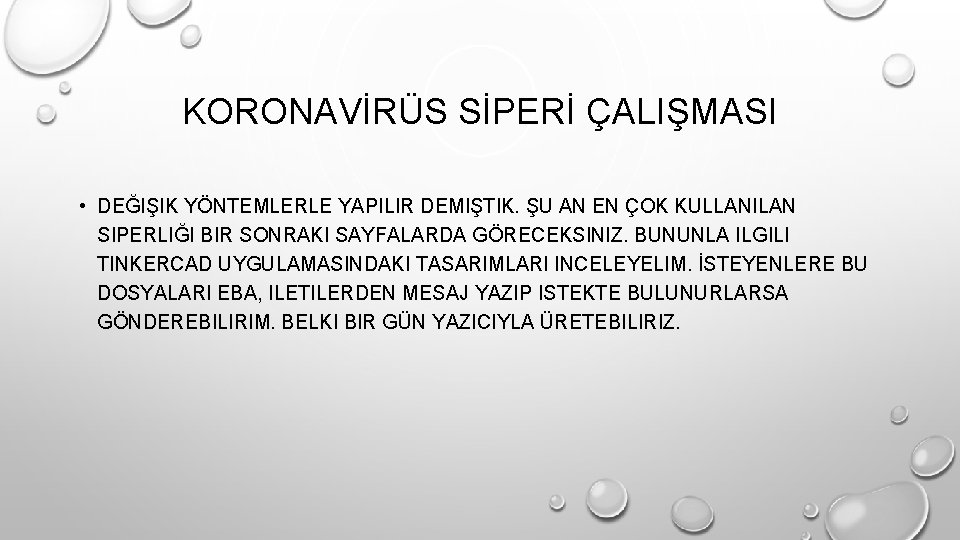 KORONAVİRÜS SİPERİ ÇALIŞMASI • DEĞIŞIK YÖNTEMLERLE YAPILIR DEMIŞTIK. ŞU AN EN ÇOK KULLANILAN SIPERLIĞI