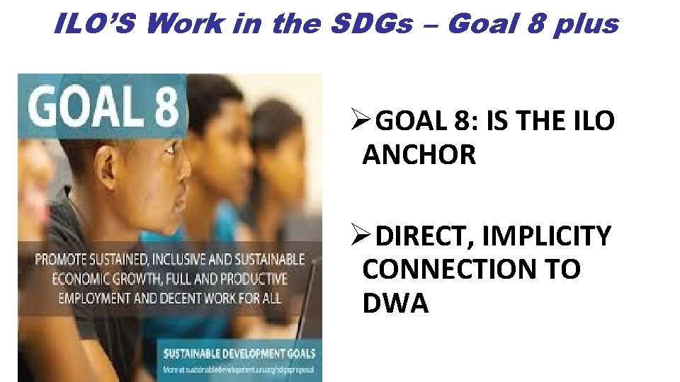 ILO’S Work in the SDGs – Goal 8 plus ØGOAL 8: IS THE ILO