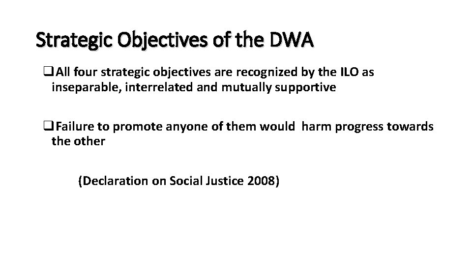 Strategic Objectives of the DWA q. All four strategic objectives are recognized by the