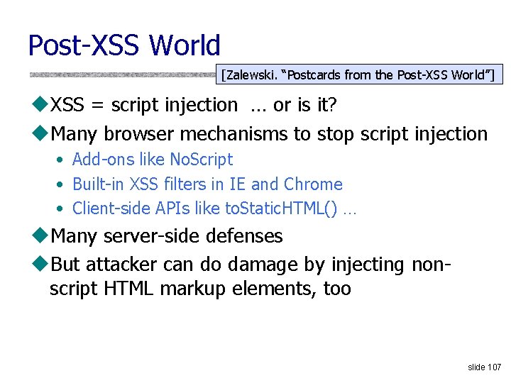 Post-XSS World [Zalewski. “Postcards from the Post-XSS World”] u. XSS = script injection …