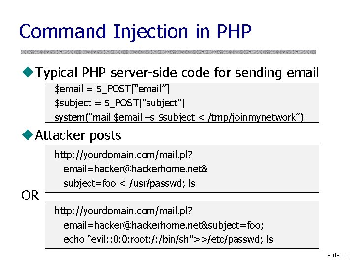 Command Injection in PHP u. Typical PHP server-side code for sending email $email =