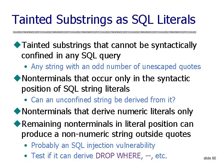 Tainted Substrings as SQL Literals u. Tainted substrings that cannot be syntactically confined in