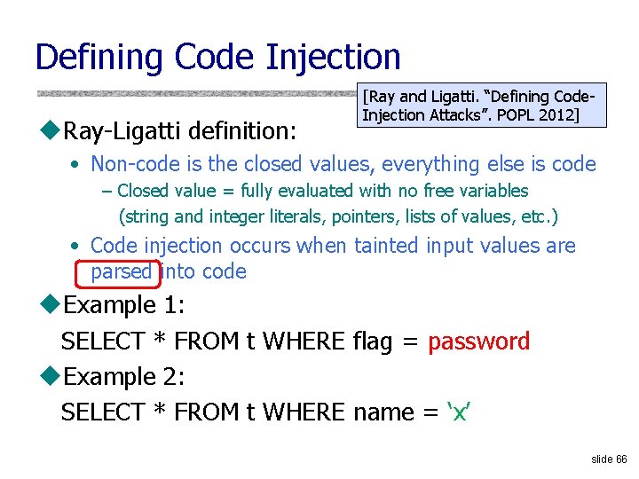 Defining Code Injection u. Ray-Ligatti definition: [Ray and Ligatti. “Defining Code. Injection Attacks”. POPL