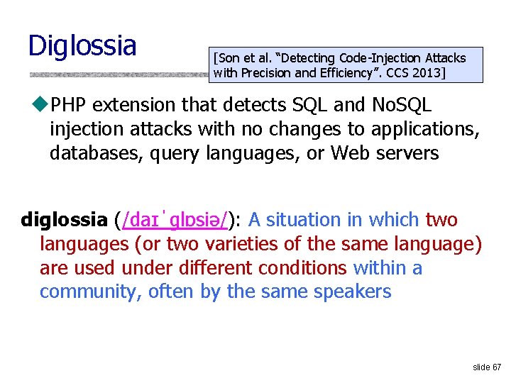 Diglossia [Son et al. “Detecting Code-Injection Attacks with Precision and Efficiency”. CCS 2013] u.