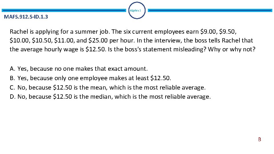 Algebra 1 MAFS. 912. S-ID. 1. 3 Rachel is applying for a summer job.