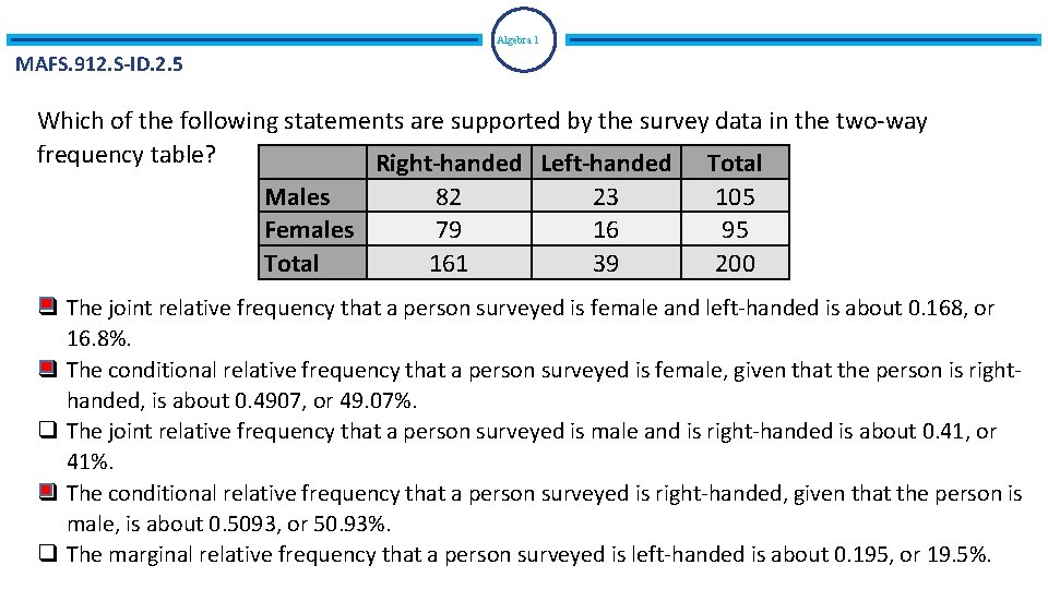 Algebra 1 MAFS. 912. S-ID. 2. 5 Which of the following statements are supported