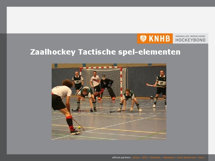 Zaalhockey Tactische spel-elementen 