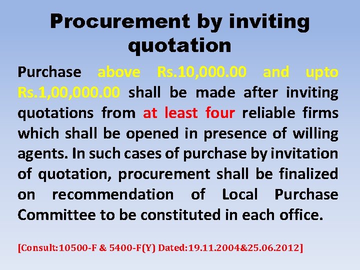 Procurement by inviting quotation Purchase above Rs. 10, 000. 00 and upto Rs. 1,