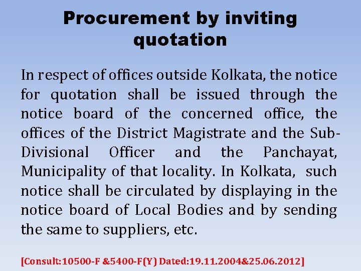Procurement by inviting quotation In respect of offices outside Kolkata, the notice for quotation