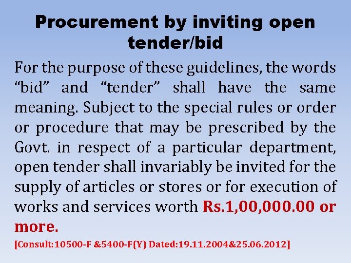Procurement by inviting open tender/bid For the purpose of these guidelines, the words “bid”