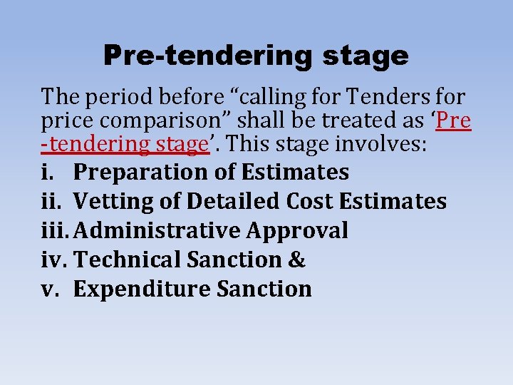 Pre-tendering stage The period before “calling for Tenders for price comparison” shall be treated