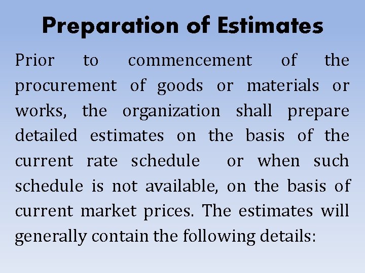Preparation of Estimates Prior to commencement of the procurement of goods or materials or