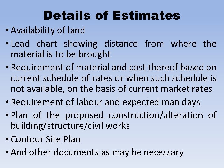 Details of Estimates • Availability of land • Lead chart showing distance from where