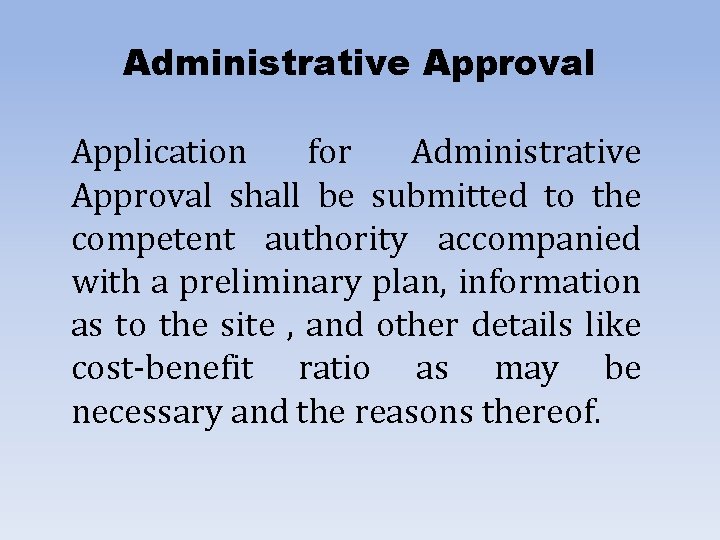 Administrative Approval Application for Administrative Approval shall be submitted to the competent authority accompanied