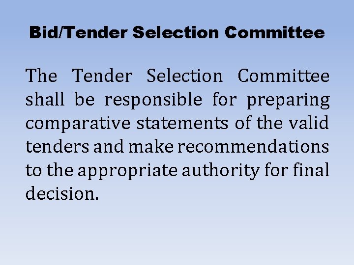 Bid/Tender Selection Committee The Tender Selection Committee shall be responsible for preparing comparative statements