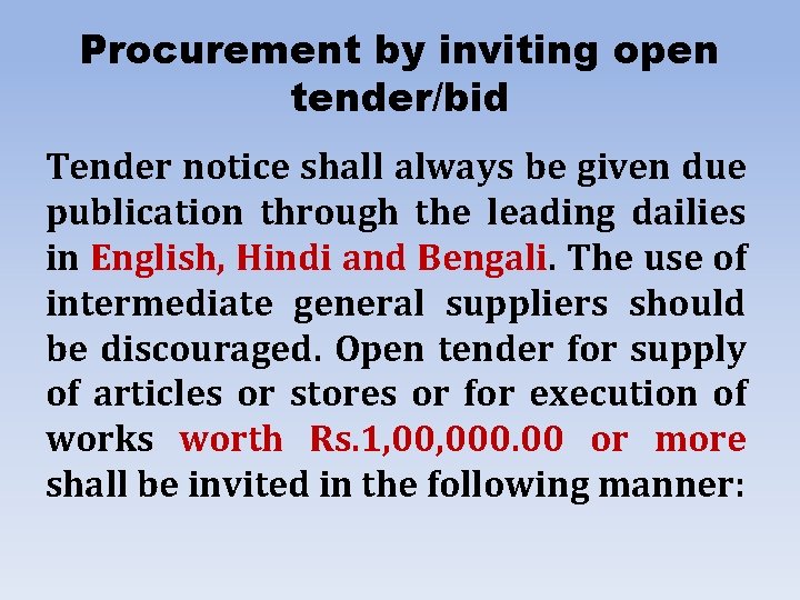 Procurement by inviting open tender/bid Tender notice shall always be given due publication through