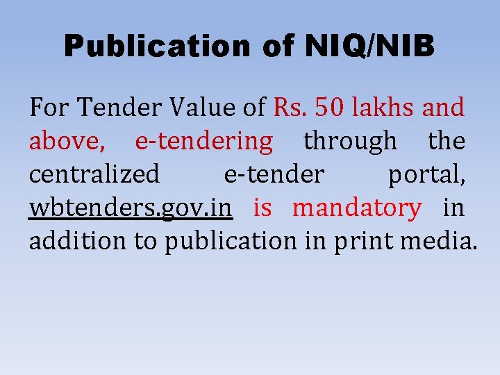 Publication of NIQ/NIB For Tender Value of Rs. 50 lakhs and above, e-tendering through