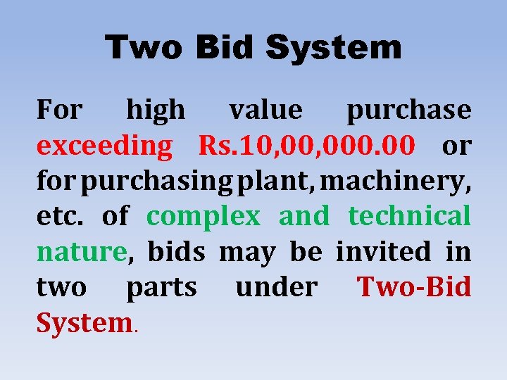 Two Bid System For high value purchase exceeding Rs. 10, 000. 00 or for