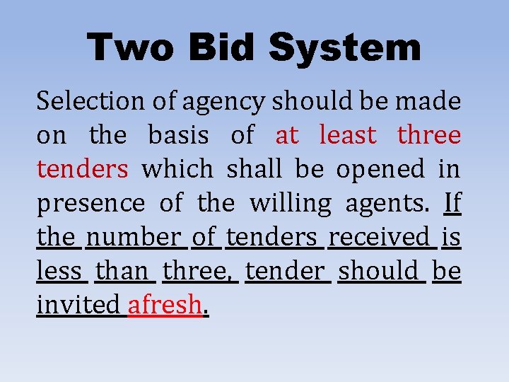 Two Bid System Selection of agency should be made on the basis of at