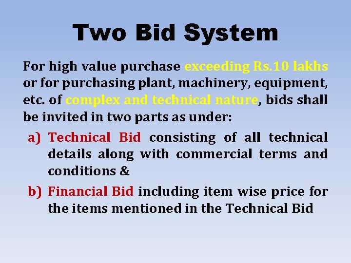 Two Bid System For high value purchase exceeding Rs. 10 lakhs or for purchasing