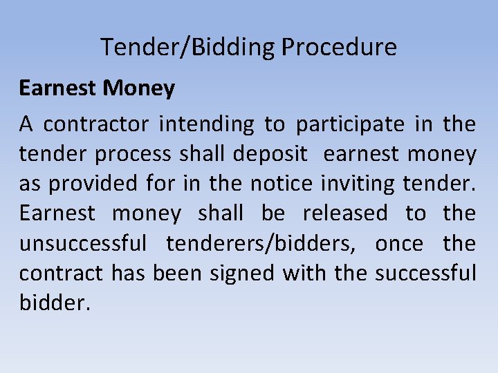 Tender/Bidding Procedure Earnest Money A contractor intending to participate in the tender process shall