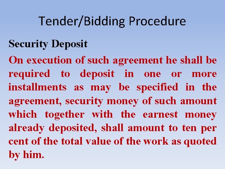 Tender/Bidding Procedure Security Deposit On execution of such agreement he shall be required to