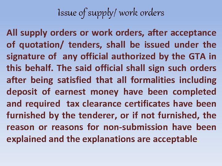 Issue of supply/ work orders All supply orders or work orders, after acceptance of