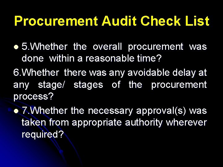 Procurement Audit Check List 5. Whether the overall procurement was done within a reasonable