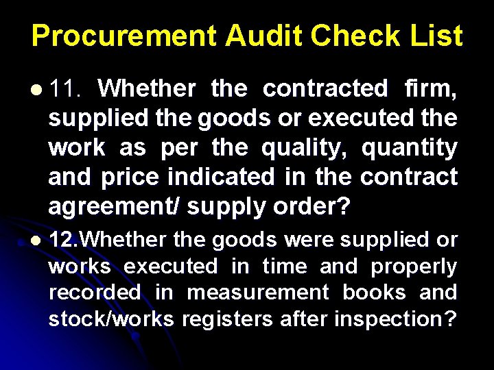 Procurement Audit Check List l 11. Whether the contracted firm, supplied the goods or