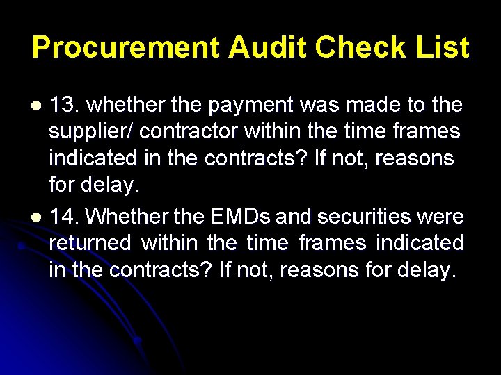 Procurement Audit Check List 13. whether the payment was made to the supplier/ contractor