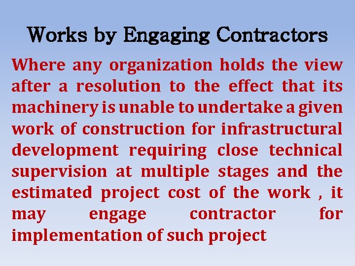 Works by Engaging Contractors Where any organization holds the view after a resolution to