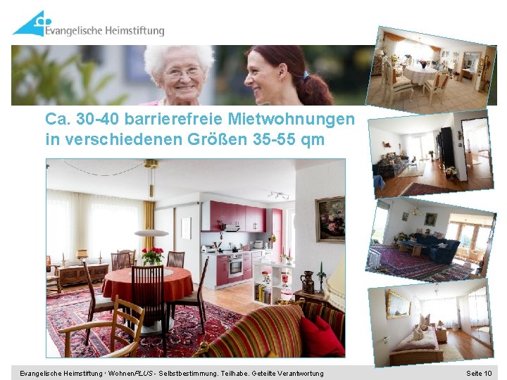 Ca. 30 -40 barrierefreie Mietwohnungen in verschiedenen Größen 35 -55 qm Evangelische Heimstiftung Wohnen.