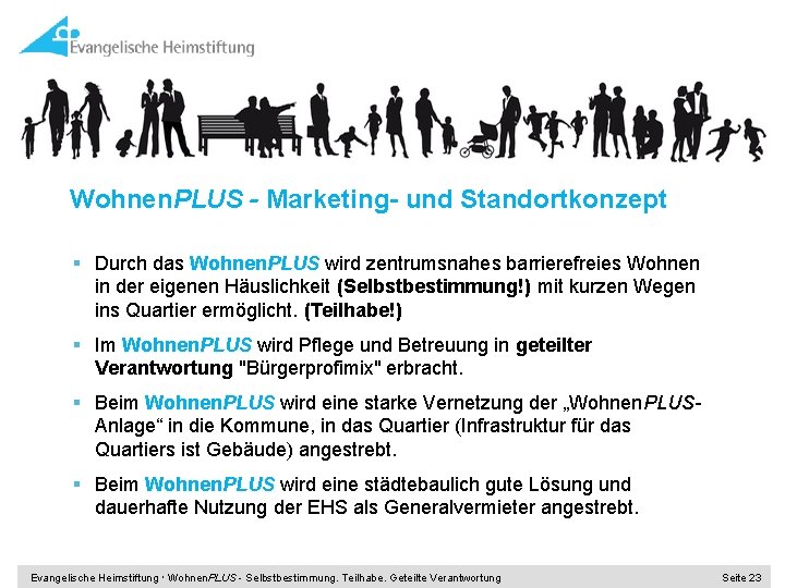 Wohnen. PLUS - Marketing- und Standortkonzept § Durch das Wohnen. PLUS wird zentrumsnahes barrierefreies