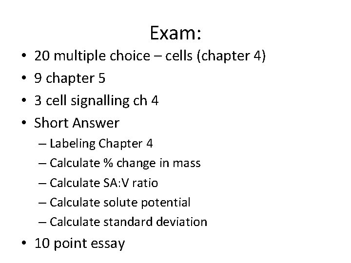 Exam: • • 20 multiple choice – cells (chapter 4) 9 chapter 5 3