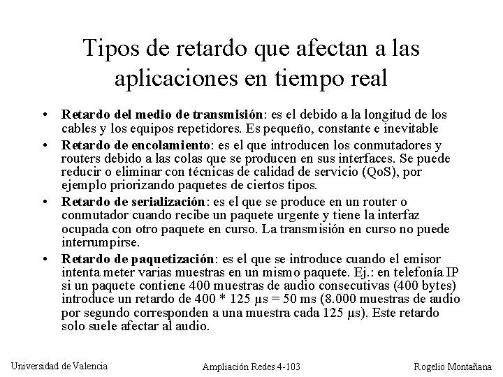 Tipos de retardo que afectan a las aplicaciones en tiempo real • Retardo del